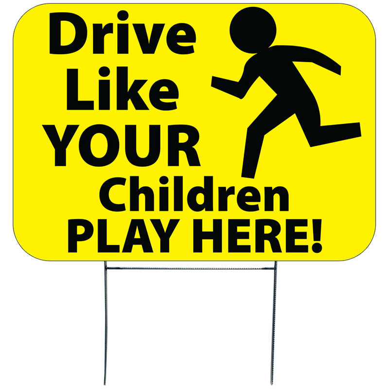 DRIVE LIKE YOUR CHILDREN PLAY HERE Plastic Outdoor Yard Sign Decor - Example