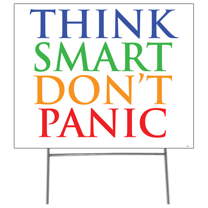 THINK SMART DON'T PANIC Plastic Outdoor Yard Sign Standup / Standee