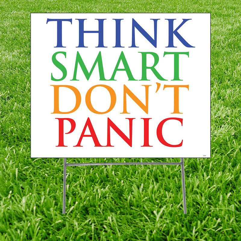 THINK SMART DON'T PANIC Plastic Outdoor Yard Sign Standup / Standee
