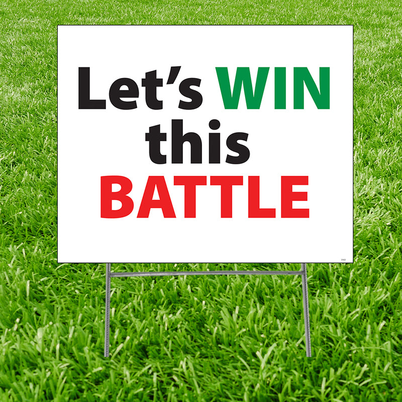 LET'S WIN THIS BATTLE Plastic Outdoor Yard Sign Standup / Standee